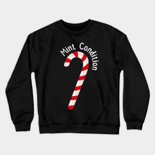 Mint Condition Candy Cane | Christmas Puns | Gift Ideas Crewneck Sweatshirt